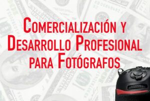 Comercialización y desarrollo profesional para fotógrafos